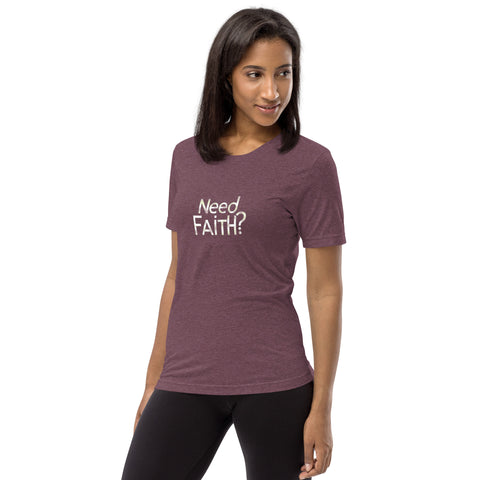 Need Faith Short Sleeve T-shirt