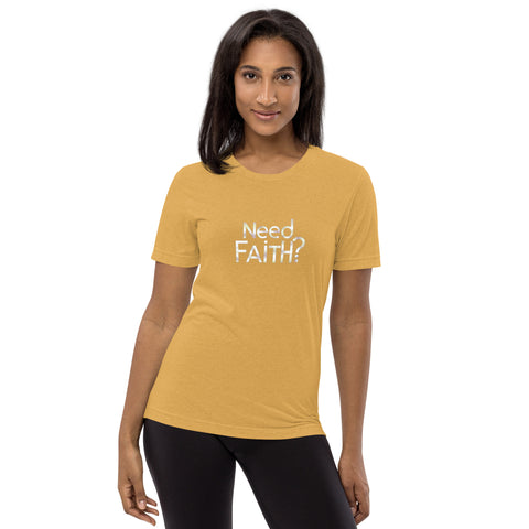 Need Faith Short Sleeve T-shirt